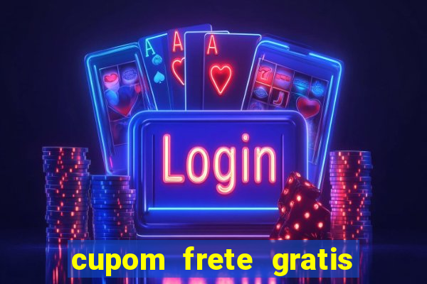 cupom frete gratis magazine luiza